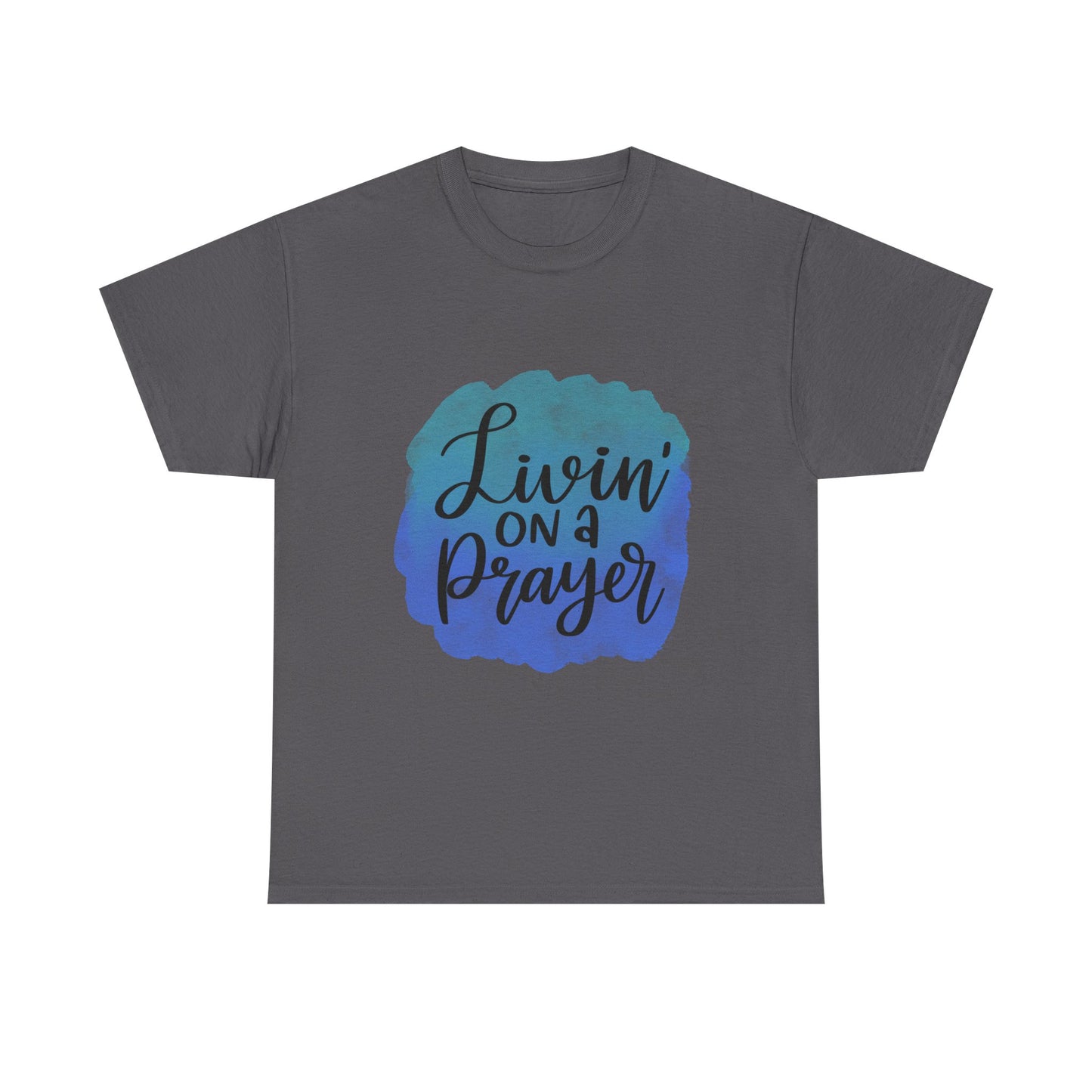 Livin’ on a Prayer – Faith Over Fear Tee