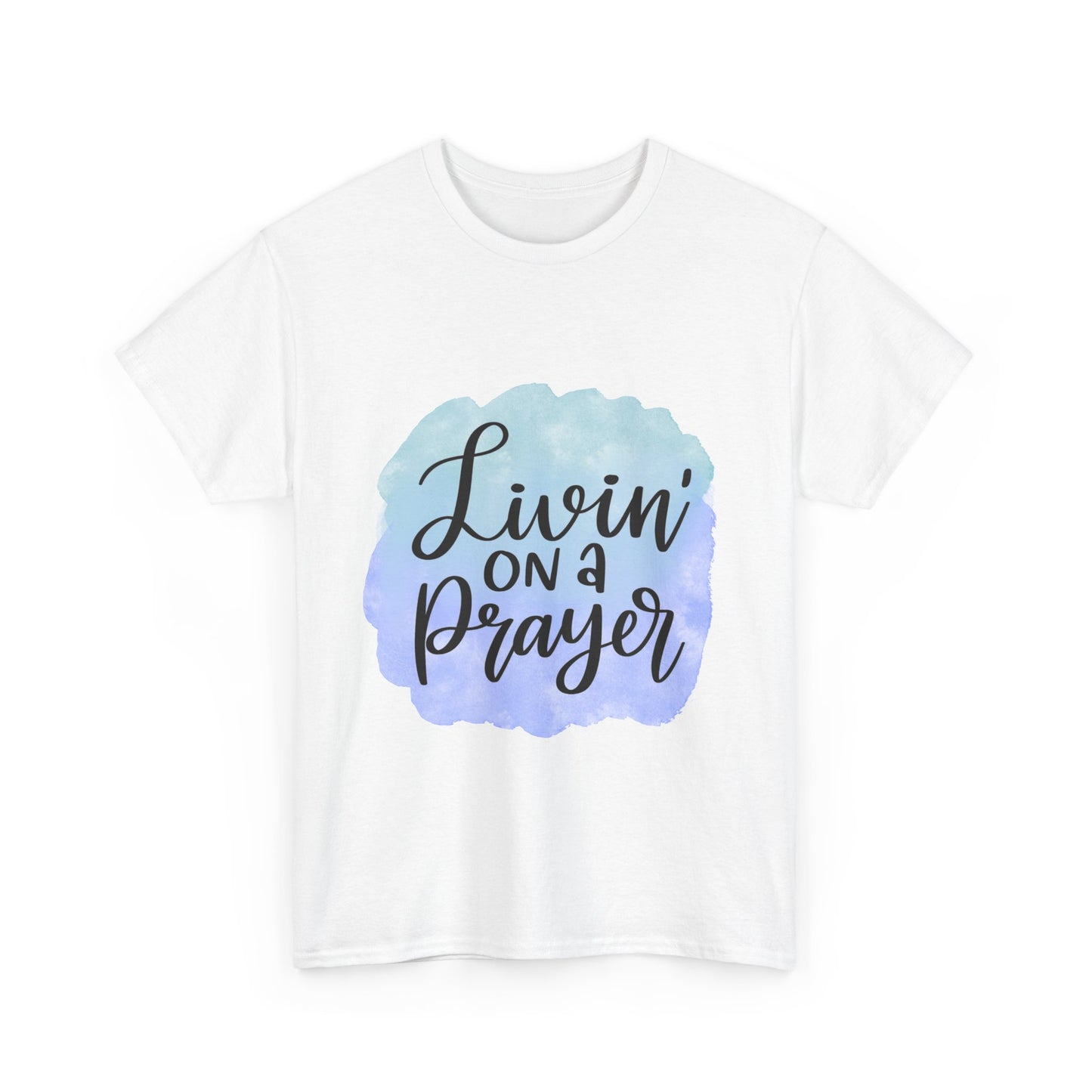 Livin’ on a Prayer – Faith Over Fear Tee
