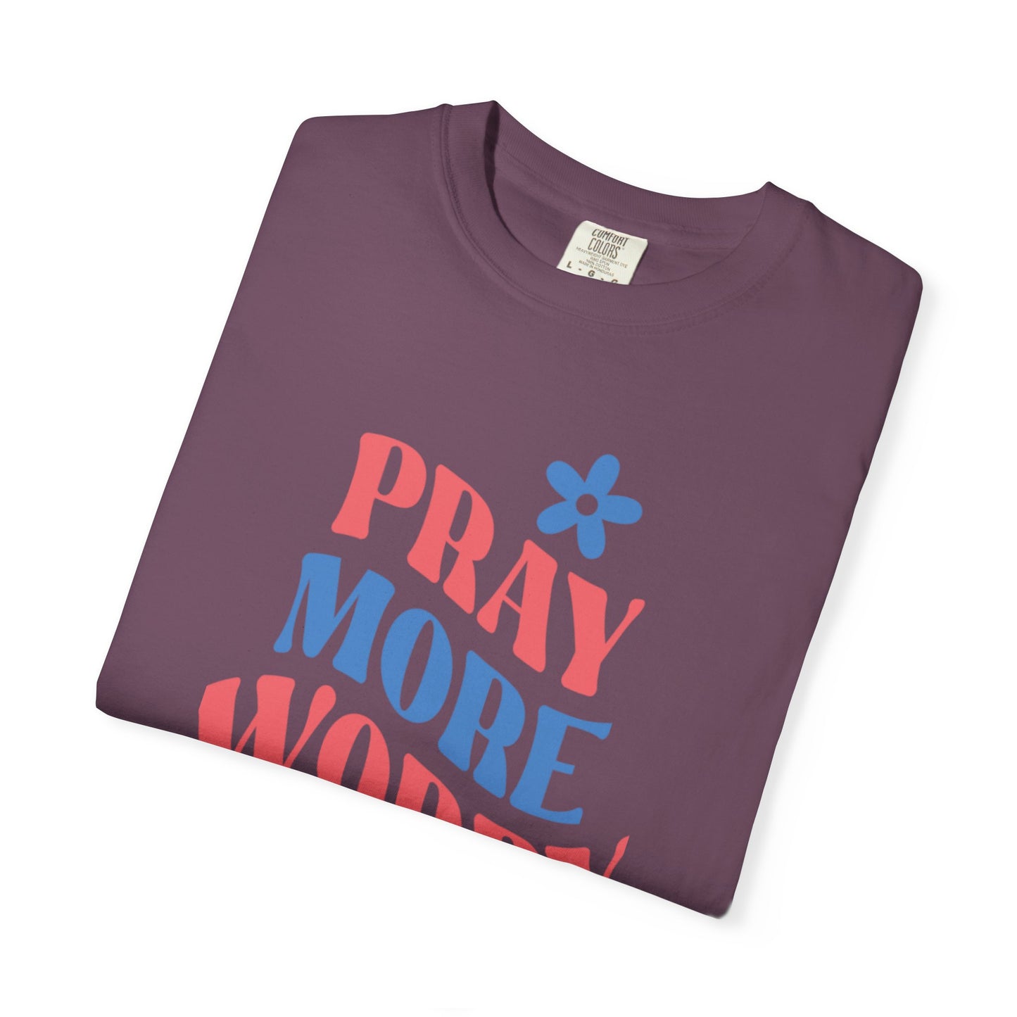 Pray More Worry Less Unisex T-shirt