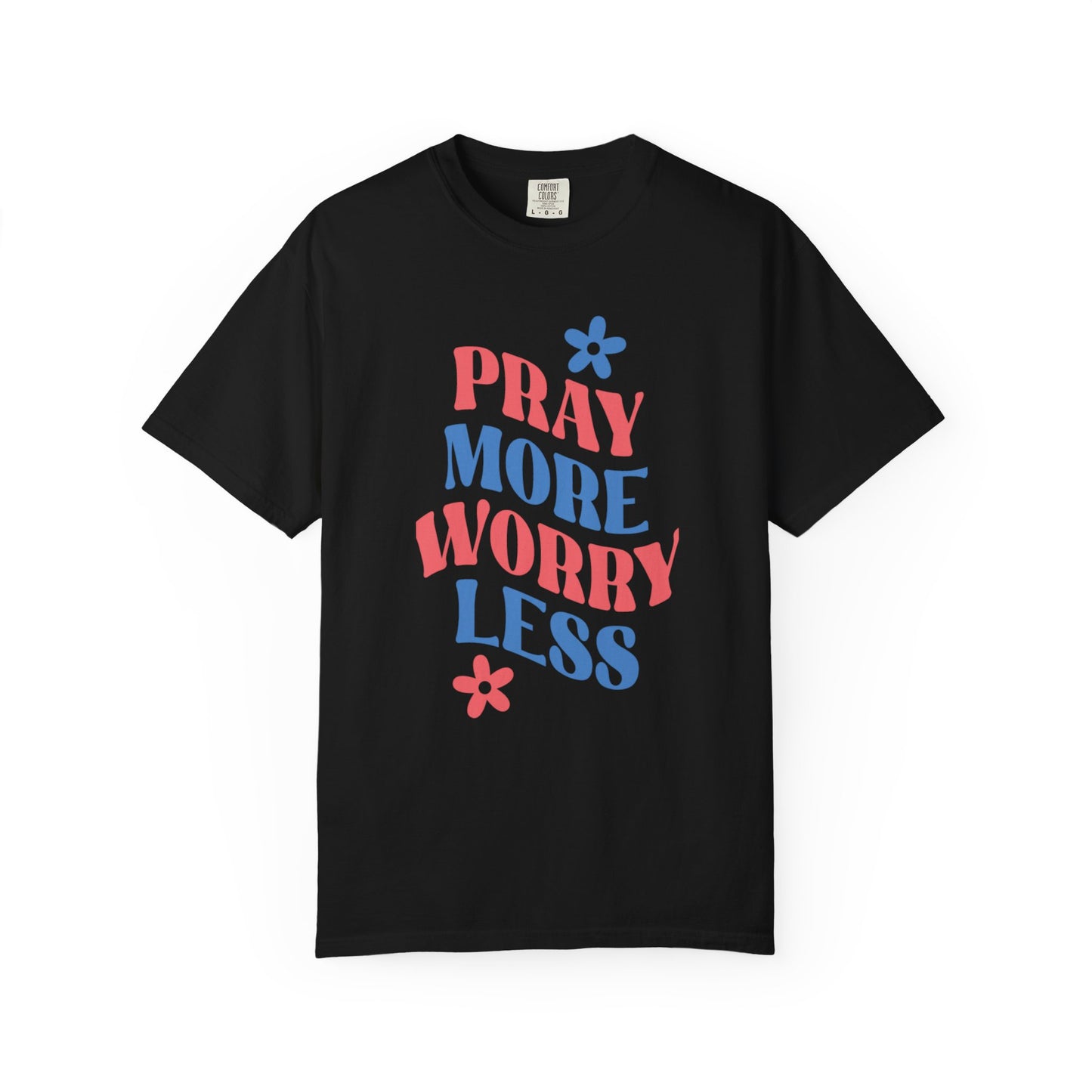Pray More Worry Less Unisex T-shirt