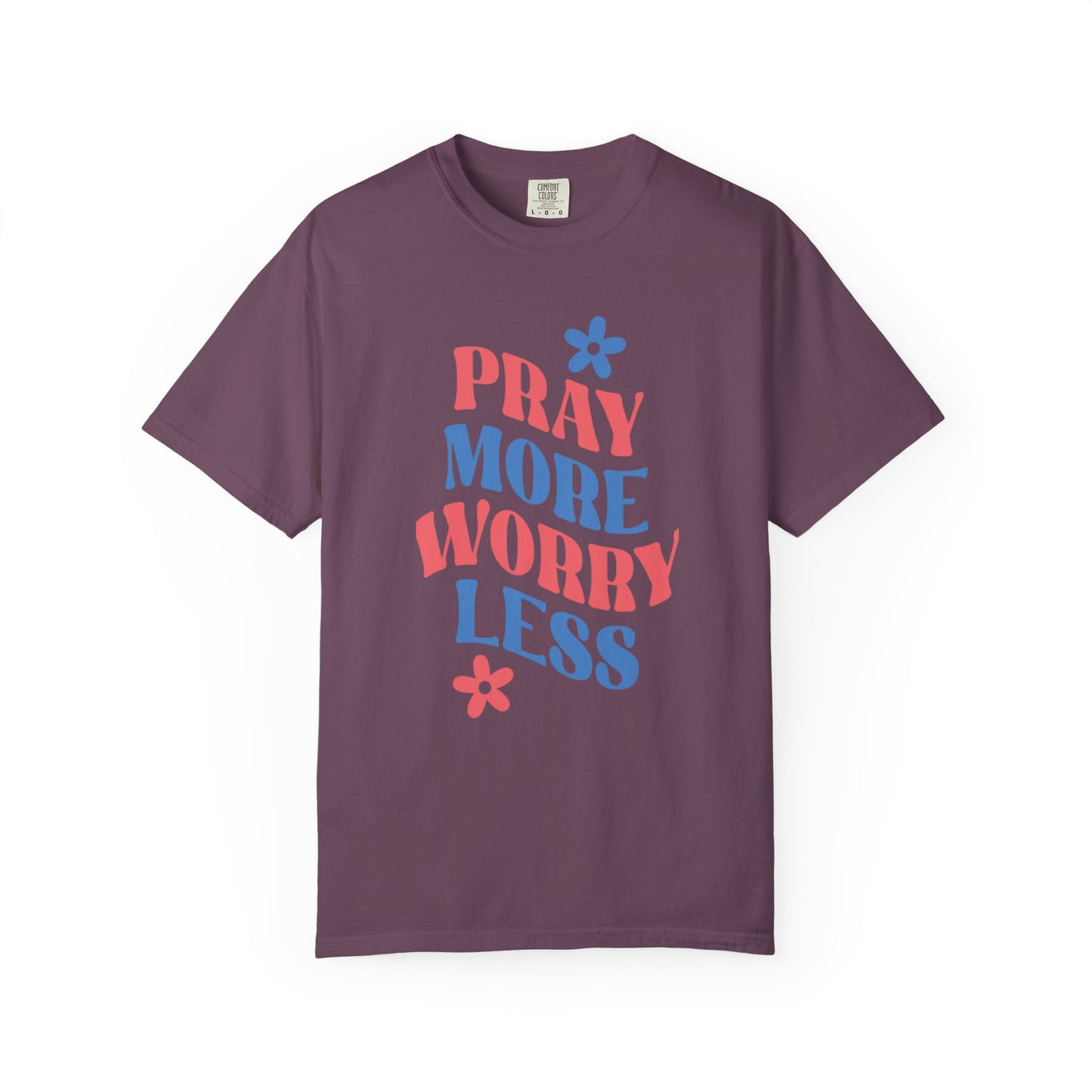 Pray More Worry Less Unisex T-shirt