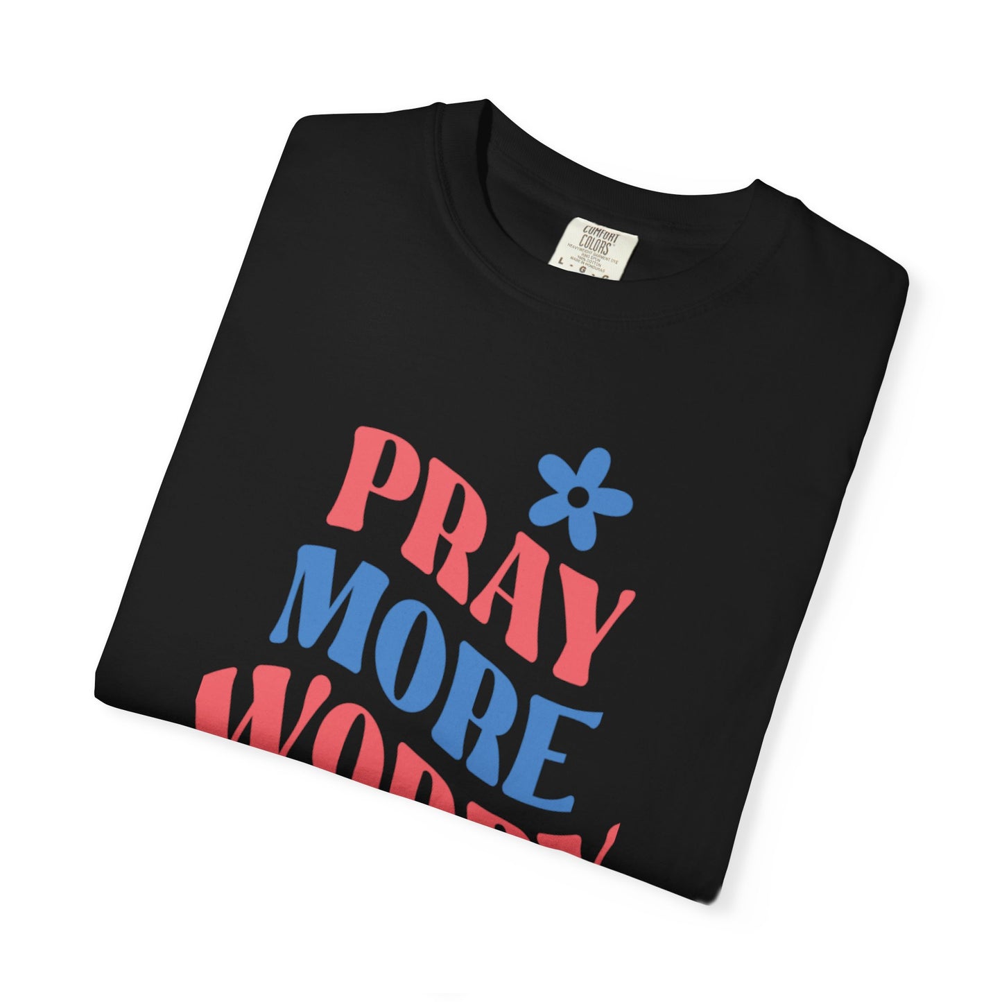 Pray More Worry Less Unisex T-shirt